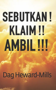 Title: Sebutkan! Klaim!! Ambil!!!, Author: Dag Heward-Mills