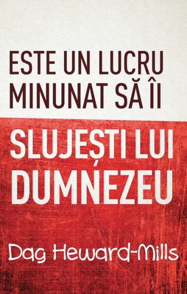 Este Un Lucru Minunat Sa Ii Slujesti Lui Dumnezeu