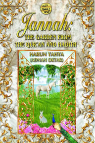 Title: Jannah: The Garden from the Qur'an and Hadith, Author: Harun Yahya (Adnan Oktar)