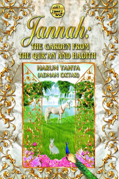 Jannah: The Garden from the Qur'an and Hadith