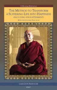 Title: The Method to Transform a Suffering Life into Happiness (Including Enlightenment) with Additional Practices: A Commentary eBook, Author: FPMT
