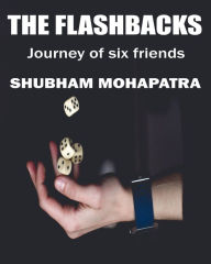 Title: The Flashbacks, Author: Shubham Mohapatra