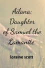 Ailana: Daughter of Samuel the Lamanite