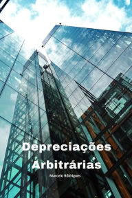 Title: Depreciações Arbitrárias, Author: Marcelo Rodrigues