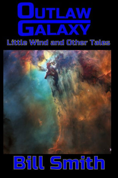 Outlaw Galaxy: Little Wind and Other Tales