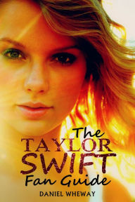 Title: The Taylor Swift Fan Guide, Author: Daniel Wheway