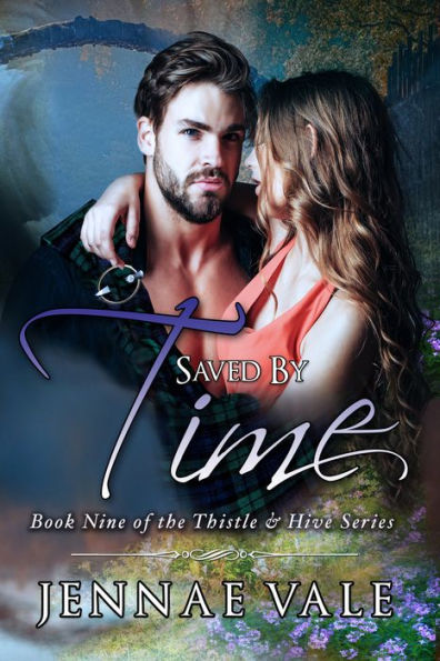 Saved By Time: Book Nine of The Thistle & Hive Series