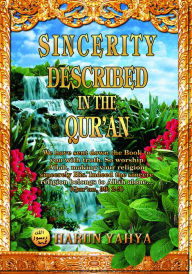 Title: Sincerity Described in the Qur'an, Author: Harun Yahya