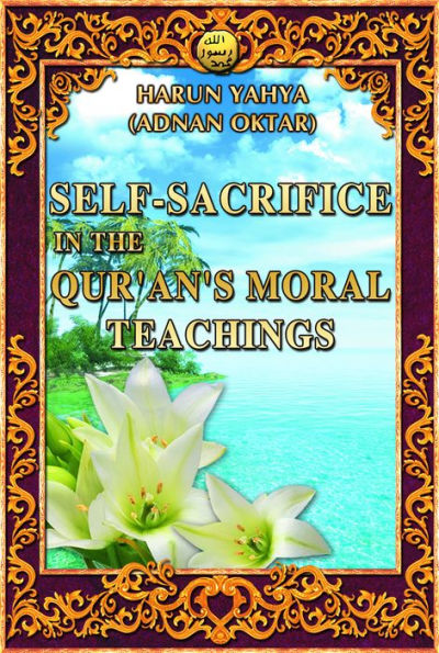 Self-Sacrifice in the Qur'an's Moral Teachings