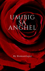 Title: Umibig sa Anghel, Author: Romantique