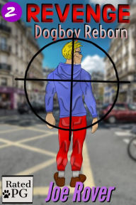 Title: Revenge (Dogboy Reborn, #2), Author: Joe Rover