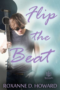 Title: Flip the Beat, Author: Roxanne D Howard
