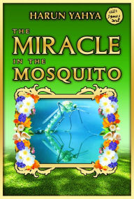 Title: The Miracle in the Masquito, Author: Harun Yahya