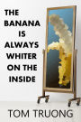 The Banana is Always Whiter on the Inside