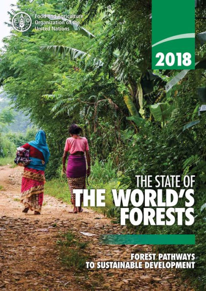 2018 The State of the World's Forests: Forest Pathways to Sustainable Development