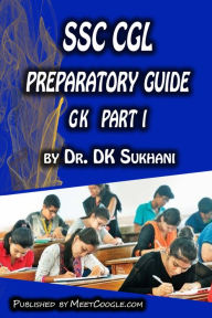 Title: SSC CGL Preparatory Guide: General Knowledge (Part 1), Author: Dr. DK Sukhani
