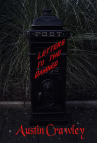 Title: Letters To The Damned, Author: Austin O Crawley