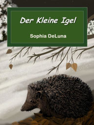 Title: Der Kleine Igel, Author: Sophia DeLuna