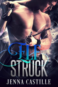 Title: Elf Struck, Matched by Magic Book 4, Author: Jenna Castille