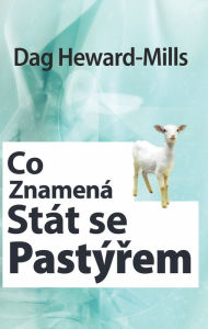 Title: Co znamena stat se pastyrem, Author: Dag Heward-Mills