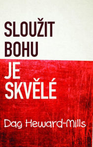 Title: Slouzit Bohu Je Skvele, Author: Dag Heward-Mills