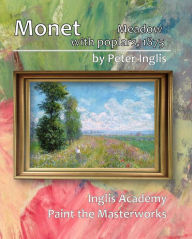 Title: Monet: Meadow with Poplars, 1875, Author: Peter Inglis