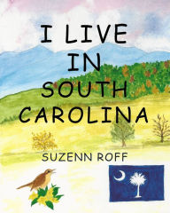Title: I Live In South Carolina, Author: Suzenn Roff