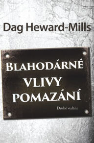 Title: Blahodárné Vlivy Pomazání, Author: Dag Heward-Mills
