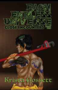 Title: Each Endless Universe: Close Encounters, Author: Krista Gossett