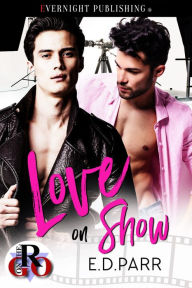 Title: Love on Show, Author: E. D. Parr