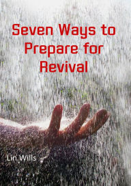 Title: Seven Ways to Prepare for Revival, Author: Lin Wills
