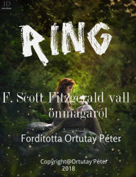 Title: Ring F. Scott Fitzgerald vall önmagáról Fordította Ortutay Péter, Author: Ortutay Peter