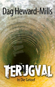 Title: Terugval in die geloof, Author: Dag Heward-Mills