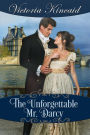 The Unforgettable Mr. Darcy: A Pride and Prejudice Variation