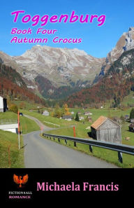 Title: Toggenburg: Book 4 - Autumn Crocus, Author: Michaela Francis