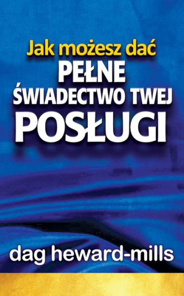 Jak mozesz dac pelne swiadectwo twej poslugi