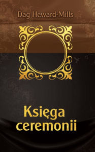 Title: Ksiega Ceremonii, Author: Dag Heward-Mills