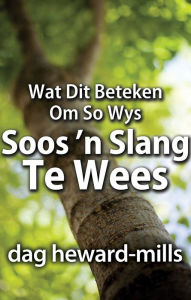 Title: Wat dit beteken om so wys soos 'n slang te wees, Author: Dag Heward-Mills