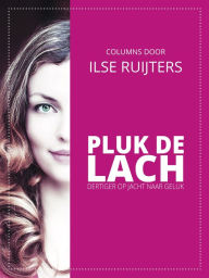 Title: Pluk de lach, Author: Ilse Ruijters