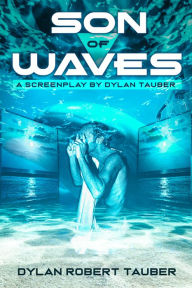 Title: Son of Waves, Author: Dylan Robert Tauber