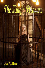 Title: The King's Pleasure, Author: Mia S. Moor