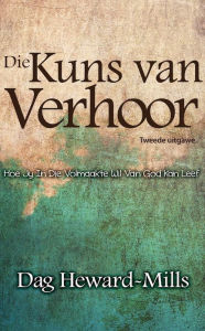 Title: Die Kuns van Verhoor, Author: Dag Heward-Mills
