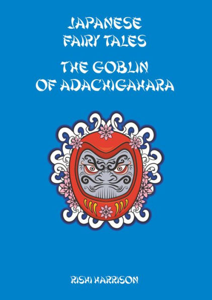 Japanese Fairy Tales: The Goblin Of Adachigahara