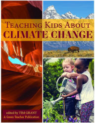 Title: Teaching Kids about Climate Change, Author: Green Teacher