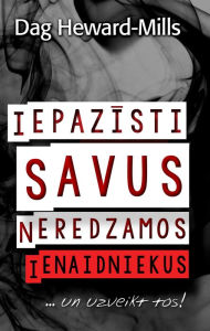 Title: Iepazisti savus neredzamos ienaidniekus, Author: Dag Heward-Mills