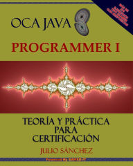 Title: OCA Java 8 Programmer I Teoría y Práctica Para Certificación, Author: Julio Sanchez