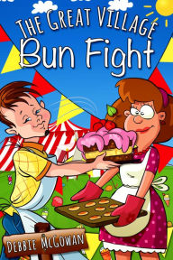 Title: The Great Village Bun Fight, Author: Debbie McGowan