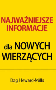 Title: Najwazniejsze Informacje Dla Nowych Wierzacych, Author: Dag Heward-Mills