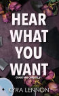Hear What You Want (Chaos and Consent #1)