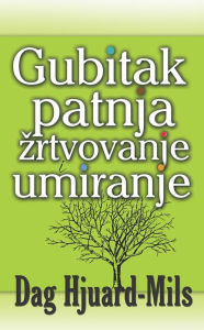 Title: Gubitak Patnja Zrtvovanje I Umiranje, Author: Dag Heward-Mills